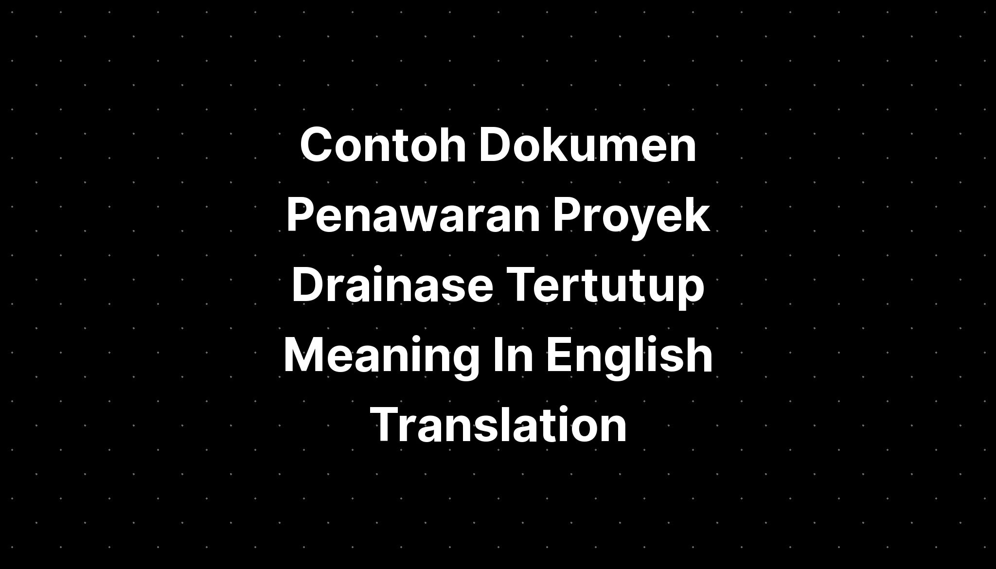 contoh-dokumen-penawaran-proyek-drainase-tertutup-meaning-in-english